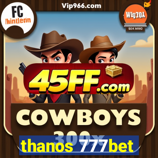 thanos 777bet